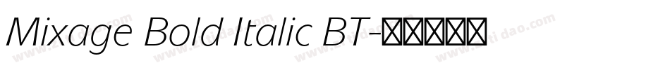 Mixage Bold Italic BT字体转换